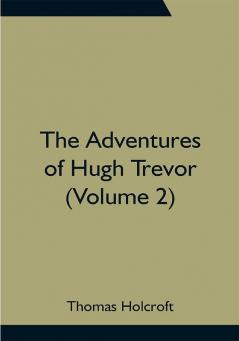 The Adventures of Hugh Trevor (Volume 2)