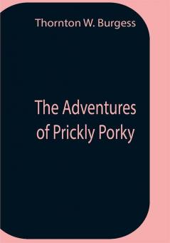 The Adventures Of Prickly Porky