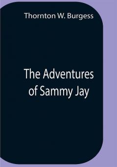 The Adventures Of Sammy Jay