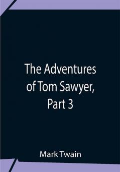 The Adventures Of Tom Sawyer Part 3