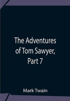 The Adventures Of Tom Sawyer Part 7