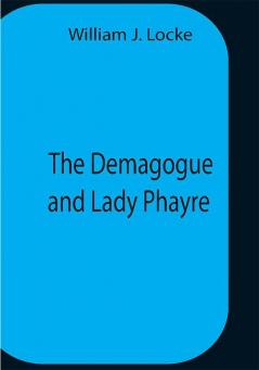 The Demagogue And Lady Phayre