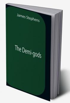 The Demi-Gods