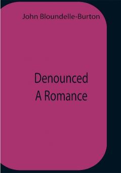 Denounced A Romance