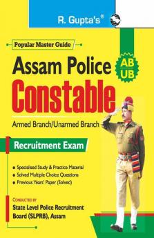 Assam Police :  Constable (AB/UB) Recruitment Exam Guide