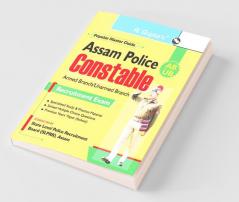 Assam Police :  Constable (AB/UB) Recruitment Exam Guide