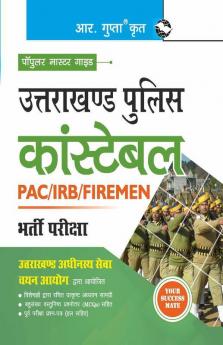 Uttarakhand Police : Constable (PAC/IRB/Firemen) Recruitment Exam Guide