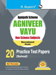 Agnipath : AGNIVEER VAYU (Non-Science) Air Force Exam – 20 Practice Test Papers (Solved)