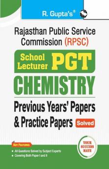 RPSC : School Lecturer (PGT) CHEMISTRY – Previous Years' Papers & Practice Papers (Solved)