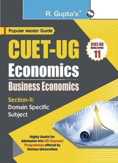 CUET-UG : Section-II (Domain Specific Subjects : Economics/Business Economics) Entrance Test Guide