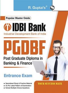 IDBI Bank–Post Graduate Diploma in Banking & Finance (PGDBF) Entrance Exam Guide