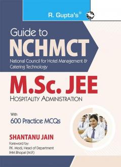 Guide to NCHMCT – M.Sc. JEE (Hospitality Administration) with 600 Practice MCQs