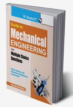 Guide to Mechanical Engineering (with Multiple Choice Questions)
