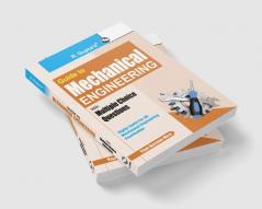 Guide to Mechanical Engineering (with Multiple Choice Questions)