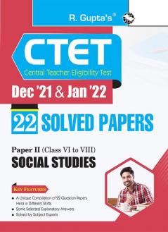 CTET : 22 Solved Papers (Dec '21 & Jan '22) Paper II (Class VI to VIII) Social Studies