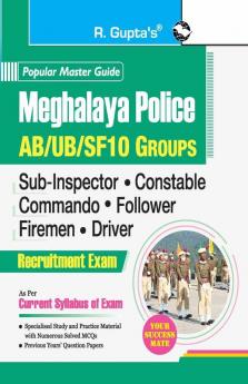 Meghalaya Police : AB/UB/SF10 Groups (SI Constable Commando Follower Firemen Driver) Recruitment Exam Guide