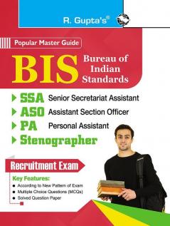 Bureau of Indian Standards (BIS) : Sr. Secretariat Assistant (SSA) Assistant Section Officer (ASO) Personal Assistant (PA) Stenographer Recruitment Exam Guide