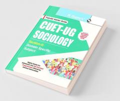 CUET-UG : Section-II (Domain Specific Subject : SOCIOLOGY) Entrance Test Guide
