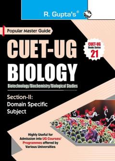 CUET-UG : Section-II (Domain Specific Subject : Biology/Biotechnology/Biochemistry/Biological Studies) Entrance Test (Books Series-21)