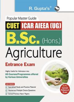 CUET-ICAR AIEEA (UG) : B.Sc (Hons.) AGRICULTURE Entrance Exam Guide