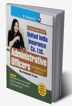 United India Insurance Co. Ltd : Administrative Officers (Generalist : Scale-I) Recruitment Exam Guide