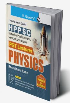 HPPSC : PGT Lecturer Physics (Paper-I & Paper-Ii) Recruitment Exam Guide