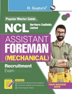 Northern Coalfield Ltd. (NCL) : Assistant Foreman (Mechanical) Recruitment Exam Guide