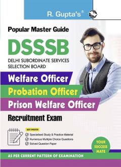 Dsssb : Welfare Officer/Probation Officer/Prison Welfare Officer Recruitment Exam Guide