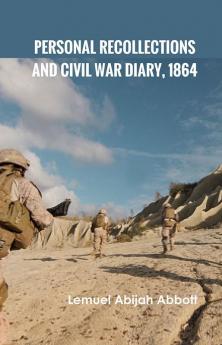 Personal Recollections and Civil War Diary 1864