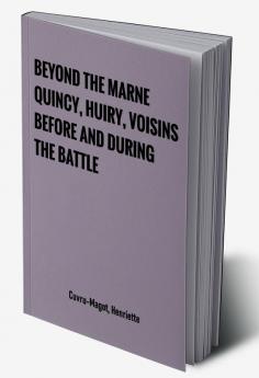 Beyond the Marne: Quincy Huiry Voisins before and during the battle