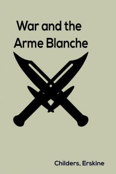 War and the Arme Blanche