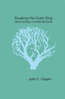 Breaking the Outer Ring: Marine Landings in the Marshall Islands