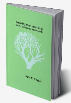 Breaking the Outer Ring: Marine Landings in the Marshall Islands