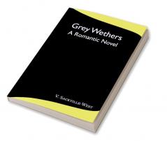 Grey Wethers: A Romantic Novel