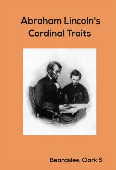 Abraham Lincoln's Cardinal Traits