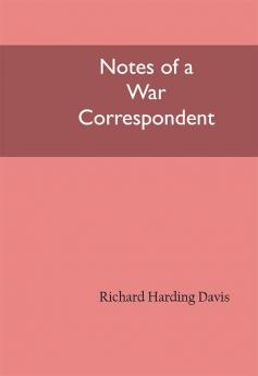 Notes of a War Correspondent