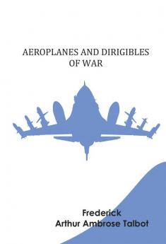 Aeroplanes and Dirigibles of War