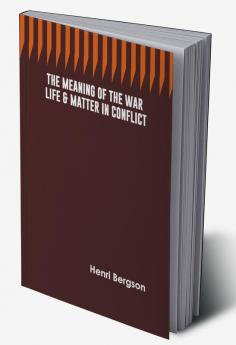 The Meaning of the War: Life & Matter in Conflict