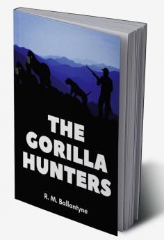 The Gorilla Hunters