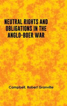 Neutral Rights and Obligations in the Anglo-Boer War