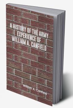 A History of the Army Experience of William A. Canfield