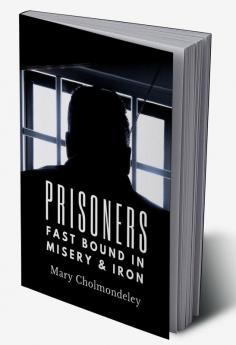 Prisoners: Fast Bound In Misery And Iron