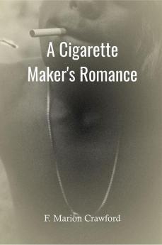 A Cigarette-Maker's Romance