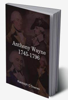 Anthony Wayne 1745-1796