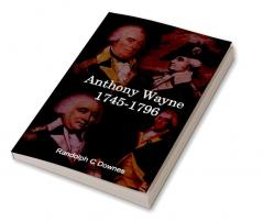 Anthony Wayne 1745-1796