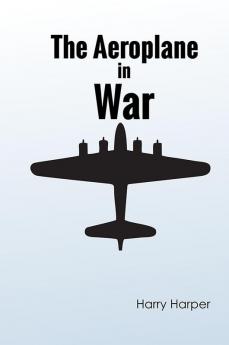 The Aeroplane in War