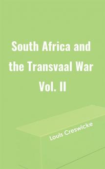 South Africa and the Transvaal War Vol. II