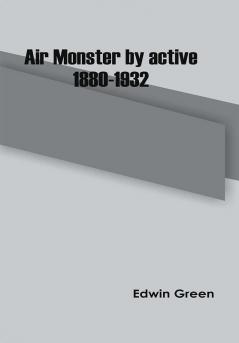 Air Monster by active 1880-1932