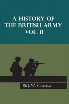 A History of the British Army Vol. II