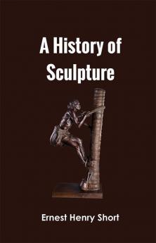 A History of Sculpture